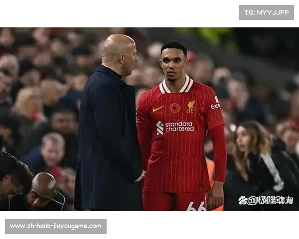 利物浦与阿诺德续约谈判进入关键阶段将延长合同至2025年后